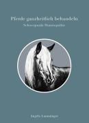 Pferde ganzheitlich behandeln